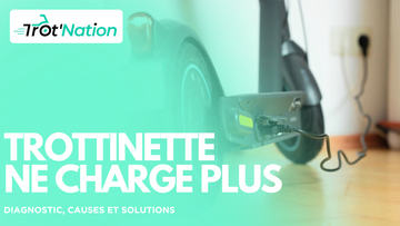 Trottinette qui ne charge plus : le diagnostic complet